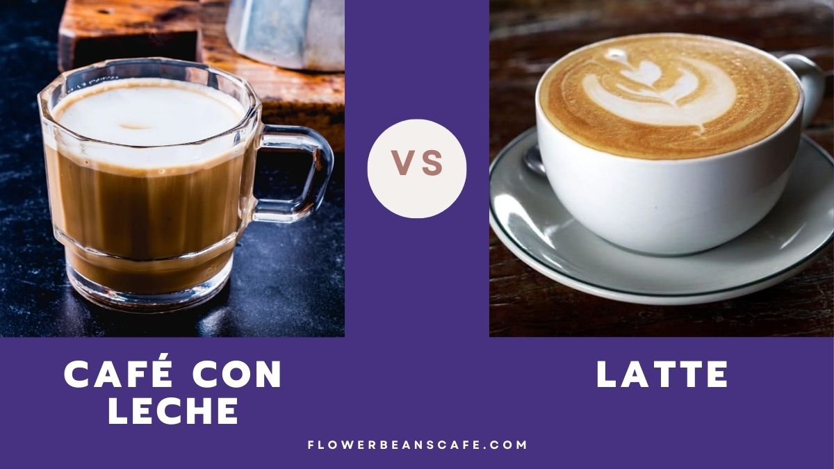 Battle of the Brews Café con Leche and Latte Flower Beans Cafe